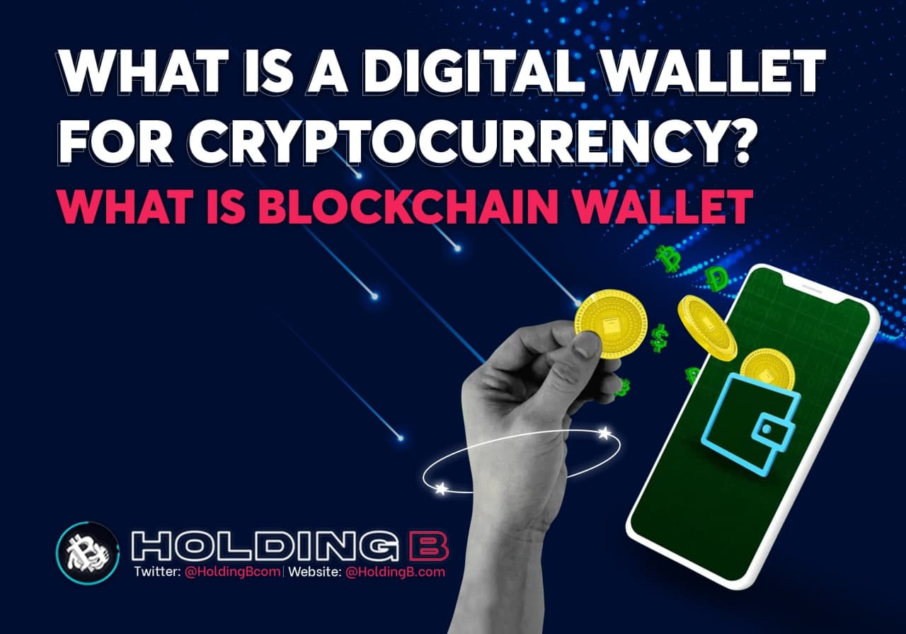 WHAT IS A DIGITAL WALLET FOR CRYPTOCURRENCY? WHAT IS BLOCKCHAIN WALLET?