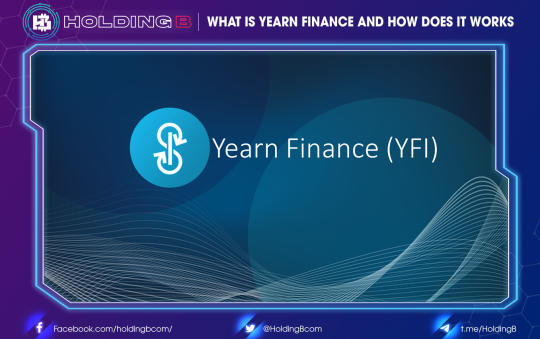 What Is Yearn Finance And How Does It Works