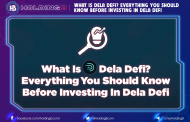 What is Dela Defi? Everything you should know before investing n Dela Defi