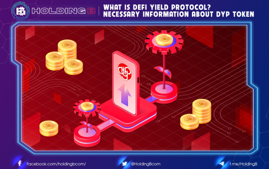 What is DeFi Yield Protocol? Necessary information about DYP Token