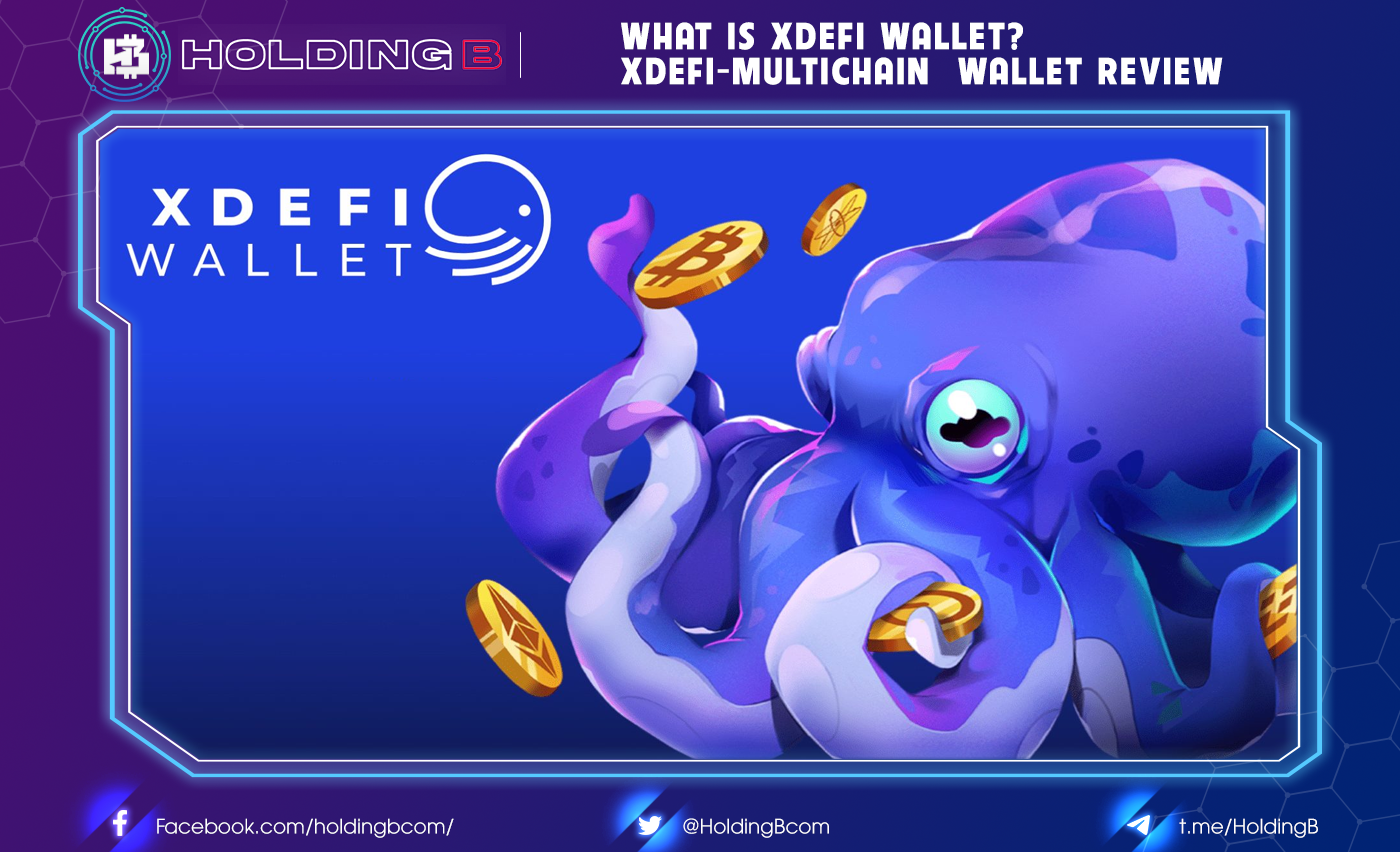 What is XDEFI Wallet? XDEFI-MultiChain Wallet Review