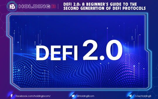 Defi 2.0: A Beginner’s Guide To The Second Generation Of Defi Protocols