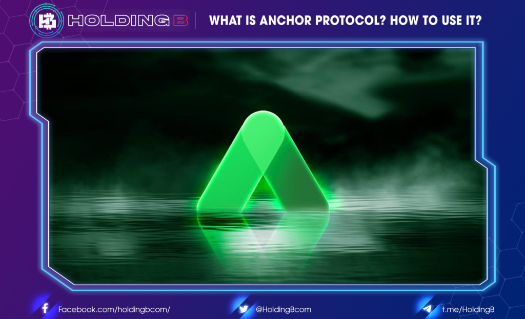 what-is-anchor-protocol-how-to-use-it-holdingb