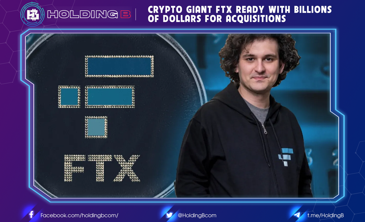 Crypto giant FTX ready with billions of dollars for acquisitions