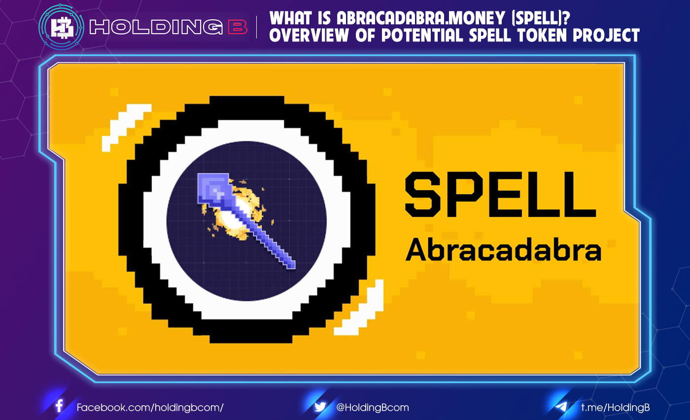 What is Abracadabra.money (SPELL)? Overview of potential SPELL token project