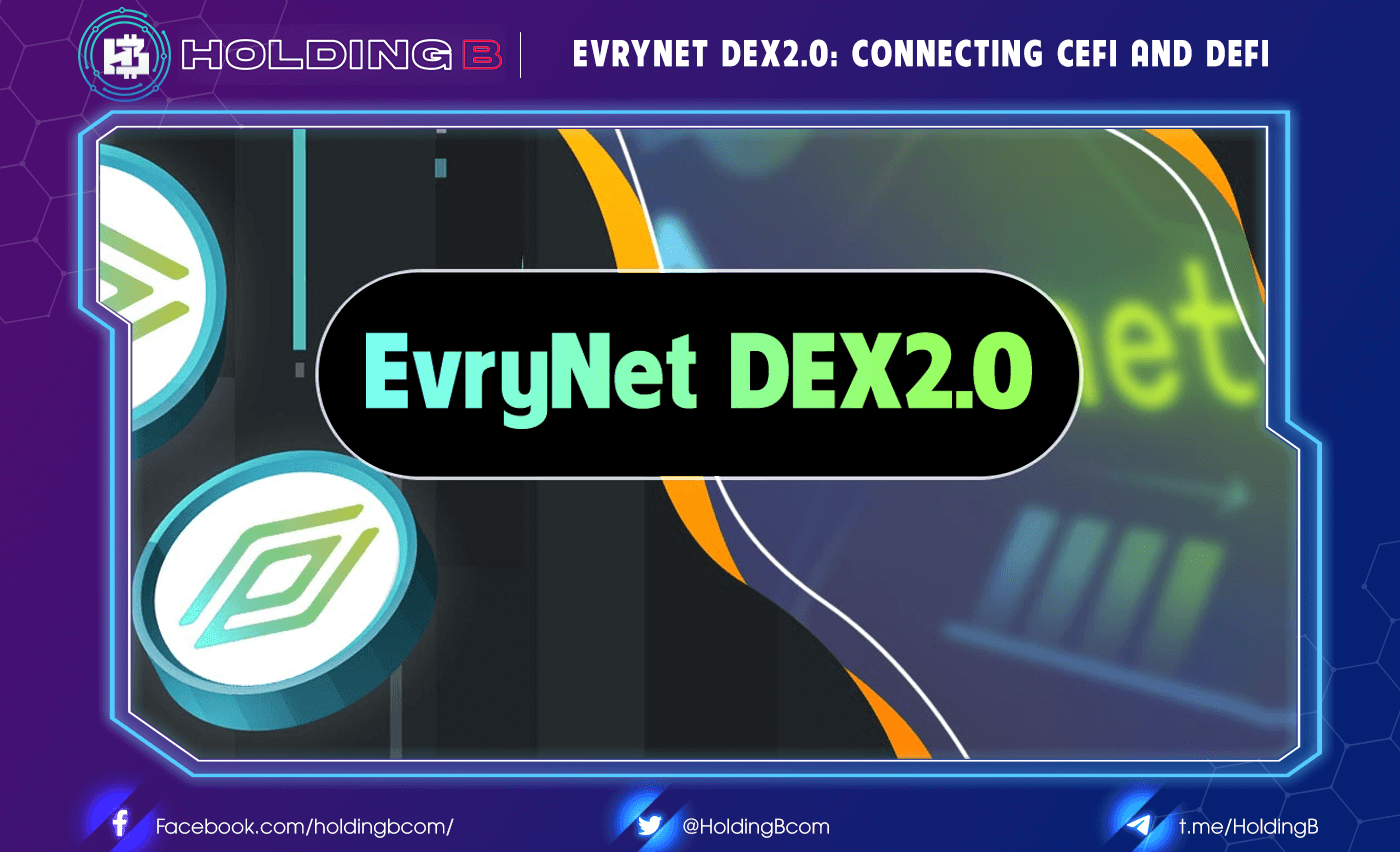 EvryNet DEX2.0: Connecting CeFi and DeFi