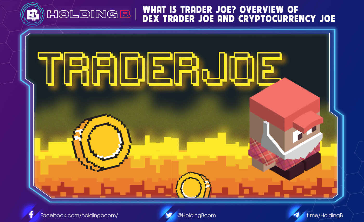 What is Trader Joe? Overview of DEX Trader Joe and cryptocurrency JOE