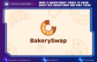 What is BakerySwap? Things to know about DEX BakerySwap and BAKE token
