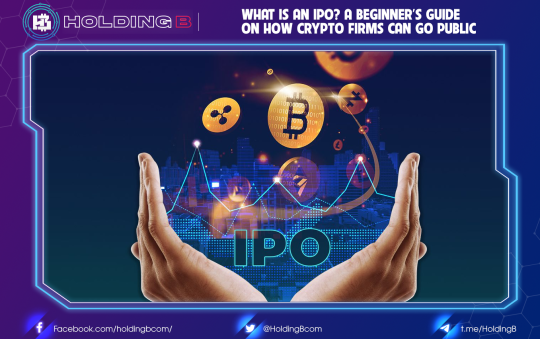 What is an IPO? A beginner’s guide on how crypto firms can go public