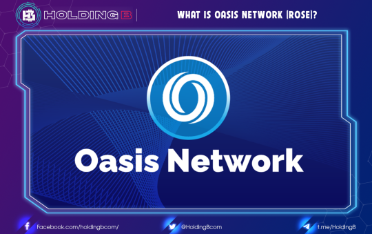 What is Oasis Network (ROSE)? Information about the Oasis Network