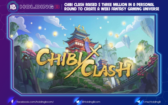 Chibi Clash raised $ three million in a personal round to create a Web3 fantasy gaming universe